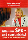 Jutta Resch-Treuwerth: Alles nur Sex - und sonst nichts?